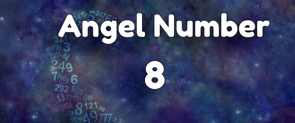Angel Number 8 – You Will Experience Abundance