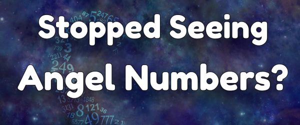9 Reasons Why You Stop Seeing Angel Numbers