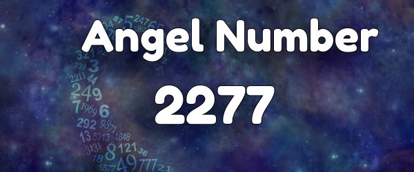 Angel Number 2277: Meaning & Symbolism