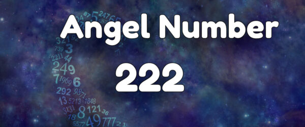 Angel Number 222: Meaning & Symbolism