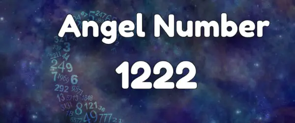 Angel Number 1222: Meaning & Symbolism
