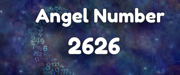 Angel Number 2626: Meaning & Symbolism